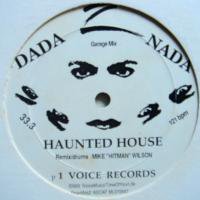 Dada Nada / Haunted House
