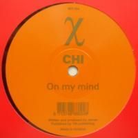 Chi / On My Mind