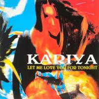 Kariya / Let Me Love You For Tonight