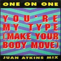 One On One / You're My Type