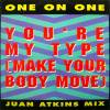 One On One / You're My Type