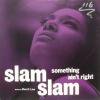 Slam Slam Featuring Dee C. Lee / Something Ain't Right