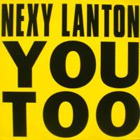 Nexy Lanton / You Too