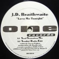 J.D. Braithwaite / Love Me Tonight