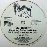 SK Project Featuring Roberta Gilliam / Your Love Is Taking Me Over