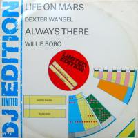Dexter Wansel / Life On Mars c/w Willie Bobo / Always There