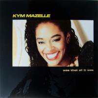 Kym Mazelle / Was That All It Was