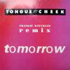 Tongue N Cheek Tomorrow
