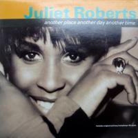 Juliet Roberts / Another Place Another Day Another Time