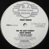 Fast Eddie / Yo Yo Get Funky
