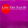 Life On Earth Can't Give You Up