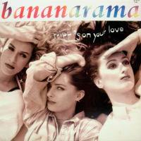 Bananarama / Tripping On Your Love