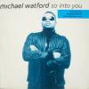 Michael Watford So Into You