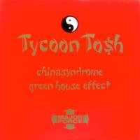 Tycoon Tosh / Chinasyndrome Green House Effect