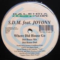 S.D.M. Feat. Jovonn / Where Did House Go