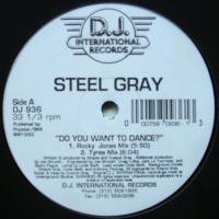 Steel Gray / Do You Want To Dance?