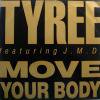 Tyree Featuring J.M.D. / Move Your Body