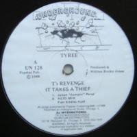 Tyree / T's Revenge It Takes A Thief