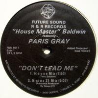 House Master Baldwin Featuring Paris Gray / Don't Lead Me