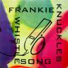 Frankie Knuckles / The Whistle Song