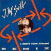 J.M. Silk / I Can't Turn Around