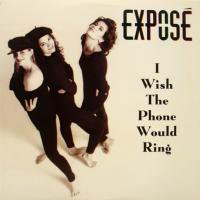 Expose / I Wish The Phone Would Ring