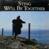 Sting / We'll Be Together