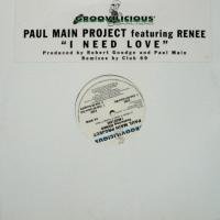 Paul Main Project Featuring Renee / I Need Love
