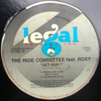 The Ride Committee Feat. Roxy / Get Huh!