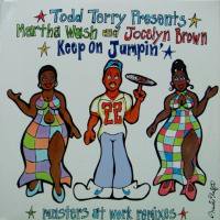 Todd Terry Presents Martha Wash & Jocelyn Brown / Keep On Jumpin'