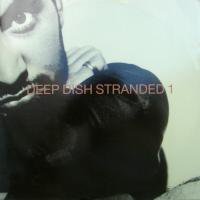 Deep Dish / Stranded 1