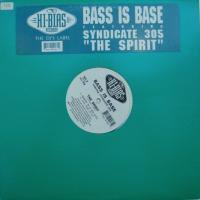 Bass Is Base Featuring: Syndicate 305 / The Spirit