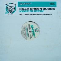 Killa Green Budds / Keep Slippin'