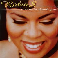 Robin S. / I Want To Thank You