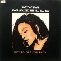 Kym Mazelle / Got To Get You Back