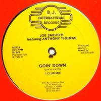 Joe Smooth Featuring Anthony Thomas / Goin' Down