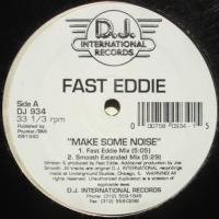Fast Eddie / Make Some Noise