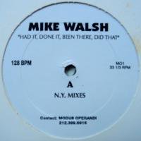 Mike Walsh / Had It, Done It, Been There, Did That