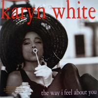 Karyn White / The Way I Feel About You