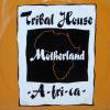 Tribal House / Motherland -A-FRI-CA-