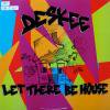 Deskee / Let There Be House