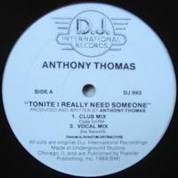 Anthony Thomas / Tonite I Really Need Someone
