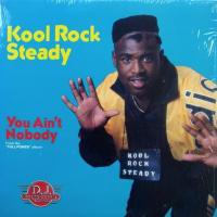 Kool Rock Steady / You Ain't Nobody
