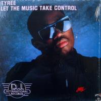 Tyree / Let The Music Take Control