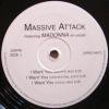 Massive Attack Featuring Madonna I Want You