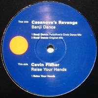Casanova's Revenge / Banji Dance c/w Cevin Fisher / Raise Your Hands