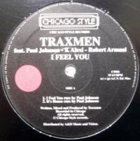 Traxmen Featuring Paul Johnson, K Alexi, Robert Armani / I Feel You