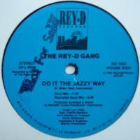 The Rey-D Gang / Do It The Jazzy Way