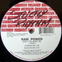 Raw Power / Don't You Want Me c/w Wanna Be Your Girl