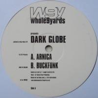 Dark Globe / Arnica c/w Buckfunk